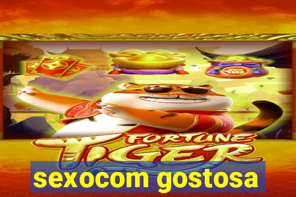 sexocom gostosa